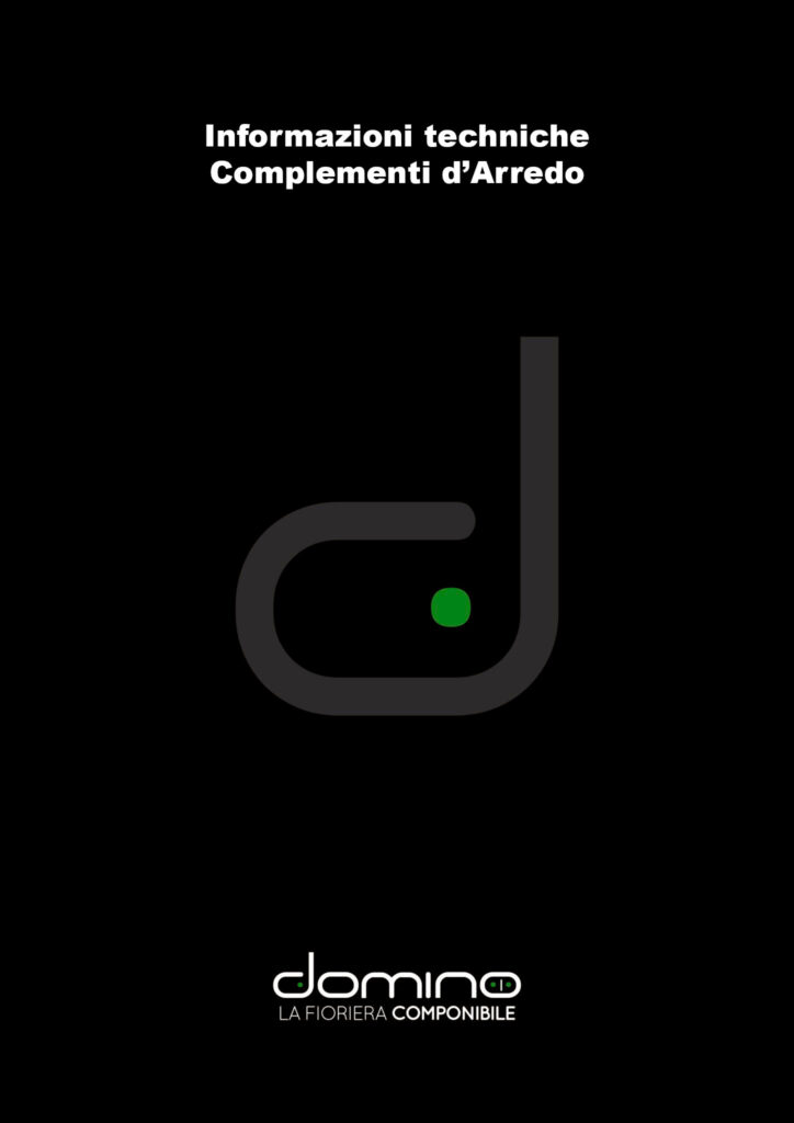 Informazioni techniche Complementi d'Arredo Domino